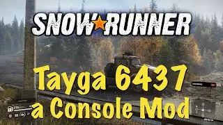SnowRunner - Tayga 6437 - a Console Mod