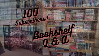 Celebrating 100 Subscribers: Bookshelf Q & A Tag