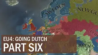 EU4: Going Dutch (Part 6)