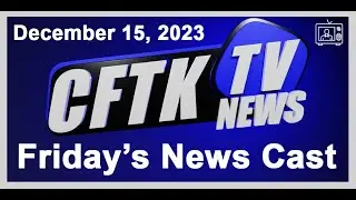 Friday's CFTKTV News Cast December 15 2023