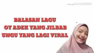LAGU OY ADEK YANG JILBAB UNGU YANG LAGI VIRAL