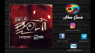 En La Bola   Legado 7 Y El De La Guitarra EN VIVO 2018