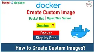 Docker Series - Session 7, Nginix Web Server on Docker (Docker & Weblogic)