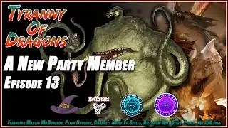 DnD5e Tyranny Of Dragons A New Party Member Ep. 13