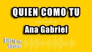 Ana Gabriel - Quien Como Tu (Versión Karaoke)
