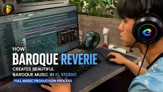 How Baroque Reverie Creates Beautiful Baroque Music in FL Studio | Full Music Production Process