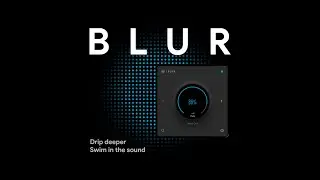 BLUR FX Plugin – Turn Any Sound Into a Cinematic Moment | Fx for Underwater Vibes & Transitions