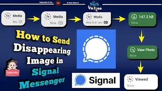 Send Disappearing image in Signal Messenger | Instagram Vanish Mode | Tech Value | Signal App