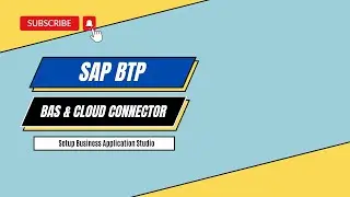 SAP Business Application Studio and Cloud Connector: A Quick Start Guide