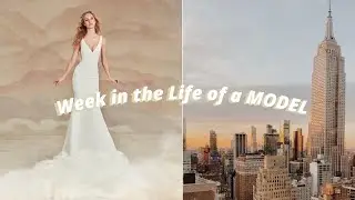 Week in the Life of a MODEL!