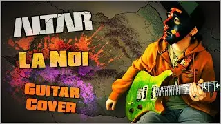 ALTAR - La Noi | guitar cover, with solo | mike KidLazy