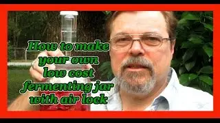 How to make your own low cost fermenting jar with airlock