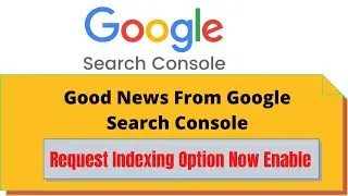 Google Search Console  Request Indexing Option Now Enable | google search console index problem