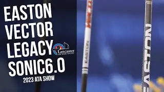 2023 ATA SHOW | Easton Vector,Legacy,Sonic 6.0 Arrows & Match-Grade Field Point