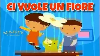 CI VUOLE UN FIORE | - Marty e i suoi amici - Canzoni Per Bambini