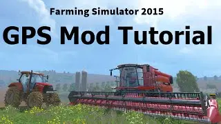 How to use the GPS Mod - Farming Simulator 2015