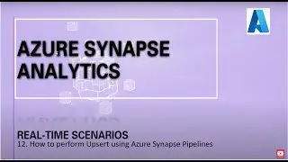 12. How to perform Upsert for Incremental records using Azure Synapse Pipelines