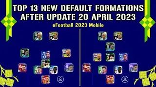Top 13 Formasi Terbaik Update 20 April 2023 | eFootball 2023 Mobile
