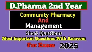 community pharmacy important questions for exam 2025// dpharma 2nd Year community pharmacy questions