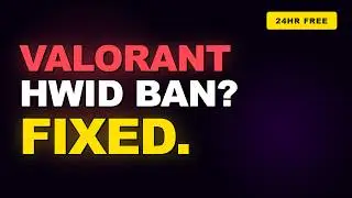 How To Fix A Valorant HWID Ban In 2 Minutes - VAN 152 Error Fix