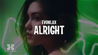 EVONLAX - Alright