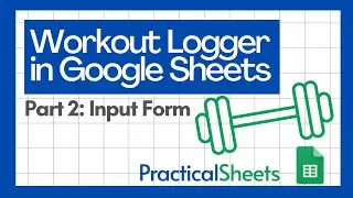 Enhance Your Workout Logger in Google SHEETS with an Input Form 🏋️‍♂️