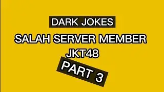 Dark Jokes Beda Server Member JKT48|Part 3