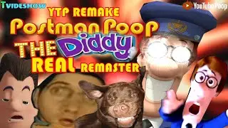 YTP Remake: Postman Poop The !DIDDY REAL! Remaster