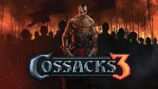 ИГРАЮ В КАЗАКИ 3 | COSSACKS 3 [#1]