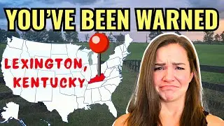 10 Things I WISH I Knew Before Moving to Lexington, Kentucky