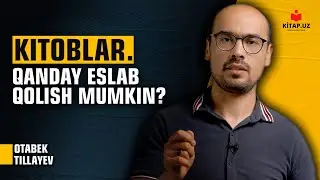 Kitoblar | Qanday eslab qolish mumkin? | Otabek Tillayev | 