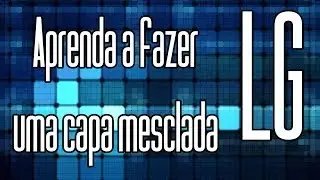 Como fazer uma capa mesclada no Photoshop (Qualquer versão)