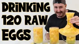 Drinking 120 Raw Eggs