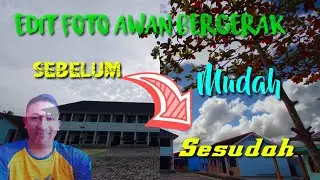 Cara Edit Foto Awan Bergerak 2021 | Kinemaster Tutorial