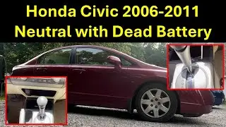 Honda Civic 2006 - 2011. How to Go into Neutral with a Dead Battery. 8th Gen.