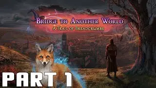 Bridge to Another World: A Trail of Breadcrumbs Collector's Edition - Part 1