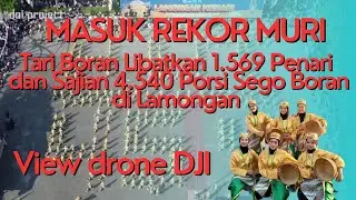 REKOR MURI || Tari Boran Libatkan 1.569 Penari dan Sajian 4.540 Porsi Sego Boran di Lamongan.