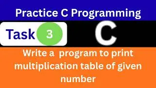 Print Multiplication Table in C Programming (For Loop)||Practice C Program |