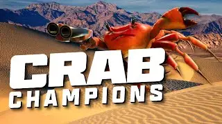 WE IN THE DESERT NOW! | Crab Champions #7