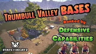 Trumbull Valley Bases Guide for ULTIMATE BASE DEFENSE | State of Decay 2