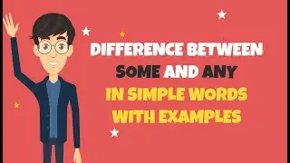 The Difference Between SOME and ANY in English  - English_Tutor007