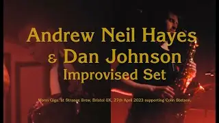 ANDREW HAYES and DAN JOHNSON, IMPROVISATION at STRANGE BREW, BRISTOL. APRIL 2023