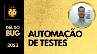 Dia do Bug 2022 - Estratégias Eficientes