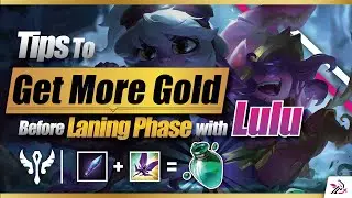 Lulu Tips - To get more gold before laning phase! 露璐綠水出門教學 | Pix
