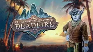 Guardians Of The Adra!! - Pillars of Eternity 2: Deadfire Closed Beta Gameplay #8
