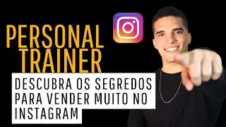 Segredos que o Personal Trainer deve saber para vender MUITO no instagram
