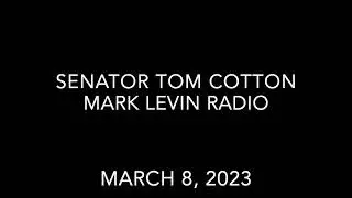 March 8, 2023: Cotton joins Mark Levin Radio