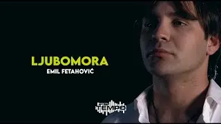 Emil Fetahović - Ljubomora (Official Video)