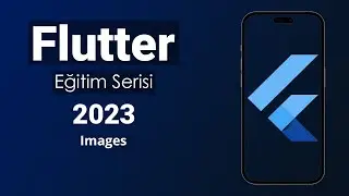 6. Flutter Image - Projeye resim ekleme & Online resim gösterme - Flutter Dersleri 2023