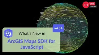 ArcGIS Maps SDK for JavaScript: Latest Updates in Version 4.34